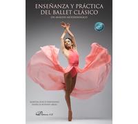 Enseñanza y práctica del ballet clásico: Un análisis metodológico