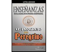 Enseñanzas de la Sana Doctrina Cristiana: El Progreso del Peregrino