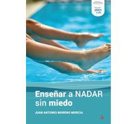 Enseñar a nadar sin miedo: Cómo superar el temor al medio acuático y disfrutar del aprendizaje: 2
