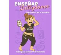 Enseñar Bellydance (y no morir en el intento): Colorea tus shimmies