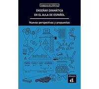 Enseñar gramática en el aula de español: Ensenar gramatica en el aula de espanol. Nuevas
