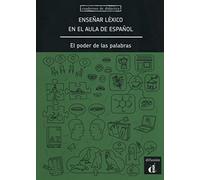 Enseñar léxico en el aula de español: El poder de las palabras. Fachbuch zur Didaktik