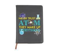 ENSIANTH Taccuino in pelle con scritta "Never Trust an Atom They Make Up Everything" (lingua italiana non garantita)