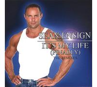 Ensign, Sean - It's My Life (Finally) The Remixes
