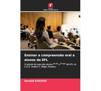 Ensinar a compreensão oral a alunos de EFL: O estudo de caso dos alunos do 6º e 5º ano de EFL no C.E.G. Hubert C. Maga, Parakou
