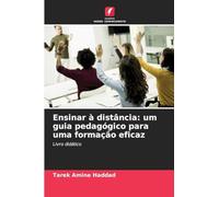 Ensinar à distância: um guia pedagógico para uma formação eficaz: Livro didático