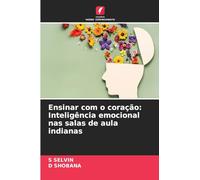 Ensinar com o coração: Inteligência emocional nas salas de aula indianas