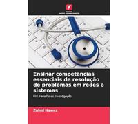 Ensinar competências essenciais de resolução de problemas em redes e sistemas: Um trabalho de investigação