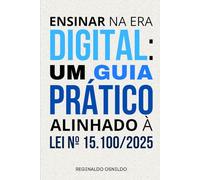 Ensinar na era digital: um guia prático alinhado à Lei nº 15.100/2025