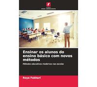 Ensinar os alunos do ensino básico com novos métodos: Métodos educativos modernos nas escolas