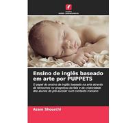Ensino de inglês baseado em arte por PUPPETS: O papel do ensino de inglês baseado na arte através de fantoches no progresso da fala e da criatividade dos alunos do pré-escolar num contexto iraniano