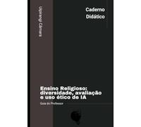 Ensino Religioso: diversidade, avaliação e uso ético de IA: Caderno Didático