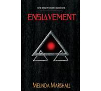 Enslavement (One Bright Future Book 1)