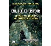 Ent, Elfi ed Eriador. La visione dell'ambiente nell'opera di J.R.R. Tolkien