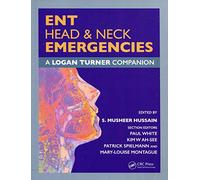 ENT, Head & Neck Emergencies: A Logan Turner Companion