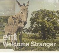 Ent - Welcome Stranger