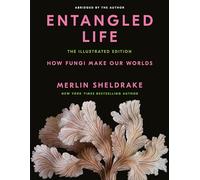 Merlin Sheldrake Entangled Life: The Illustrated Edition (Copertina rigida)