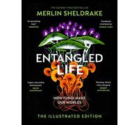 Entangled Life: How Fungi Make Our Worlds, Change Our Minds and Shape Our Future