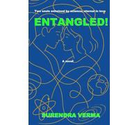 Entangled!: Two souls entwined by science, eternal in love: a novel