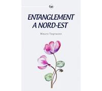 ENTANGLEMENT A NORD-EST