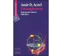 Entanglement. Il più grande mistero della fisica