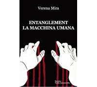 Entanglement. La macchina umana