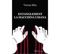 Entanglement. La macchina umana