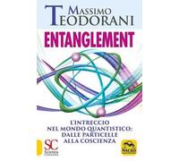 Entanglement. L'intreccio nel mondo quantistico: dalle particelle alla coscienza. Con 72 Carte