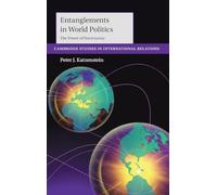 Entanglements in World Politics: The Power of Uncertainty