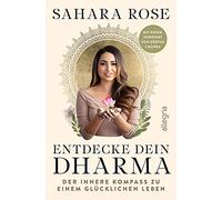 Entdecke dein Dharma: Der innere Kompass zu einem glücklichen Leben