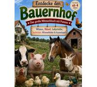 Entdecke den Bauernhof: Das große Mitmachbuch mit Pumme - Wissen, Rätsel, Labyrinthe, Suchbilder, Wimmelbilder & Ausmalspaß