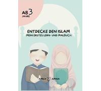 Entdecke den Islam: Mein erstes Lern- und Malbuch
