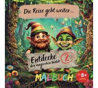 Entdecke den magischen Wald 2! Malbuch für größere Künstler ab 8 + Jahren; 50 liebevol gestaltete Ausmalbiilder.: ...zusätzlich 3 Bilder für Erwachsene
