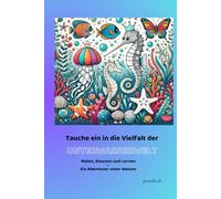 Entdecke die Magie der Unterwasserwelt: Kreativer Ausmalspass für Kinder ab 2 Jahren | Grosse, einfache Motive | Spielerisch Wissen entdecken & die Unterwasserwelt erforschen