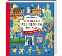 Entdecke die Religionen der Welt: Was du wissen willst. Wimmelbuch