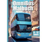 Entdecke die Welt der Busse: 50 Realistische Malvorlagen: Auf großer Fahrt: Malbuch mit detailreichen Bussen - Vom Stadtbus zum Reisebus
