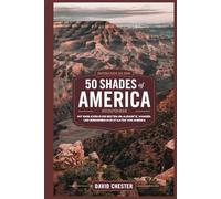 Entdecken Sie den Reiseführer „50 Shades of America“: Mit Einblicken in die besten Urlaubsorte, Wander- und Bergserien in 50 Staaten von Amerika: Ein ... zur Erkundung der 50 Staaten von Amerika