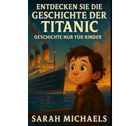 Entdecken Sie Die Geschichte Der Titanic: Geschichte Nur Für Kinder