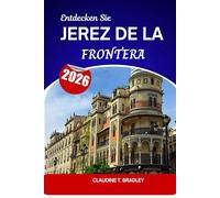 Entdecken Sie Jerez de la Frontera 2026: Entdecken Sie den Geist Andalusiens in Spaniens Sherry-Hauptstadt