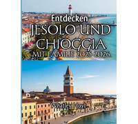 EntdeckenJesolo und Chioggiamit Familie 2025-2026.