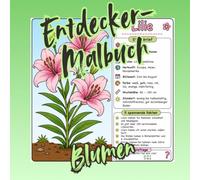 Entdecker Malbuch - Blumen: Malen, Entdecken und Lernen
