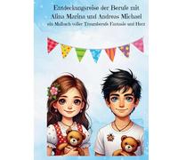 Entdeckungsreise der Berufe: mit Alina Marina & Andreas Michael Ein Malbuch voller Traumberufe, Fantasie und Herz