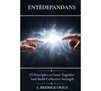 ENTÈDEPANDANS: 13 Principles to Grow Together and Build Collective Strength