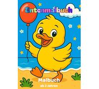Enten Malbuch für Kinder ab 2 Jahren: Einfache und große Ausmalbilder für Kleinkinder - fördert Kreativität und Motorik