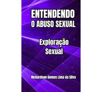 Entendendo o Abuso Sexual: Exploração Sexual