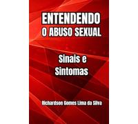 Entendendo o Abuso Sexual: Sinais e Sintomas