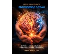 ENTENDENDO O TDAH: MENTE EM MOVIMENTO