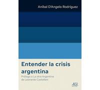 Entender la Crisis Argentina: Prólogo a ‘La otra Argentina’ de Leonardo Castellani