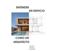 Entender un edificio como un Arquitecto