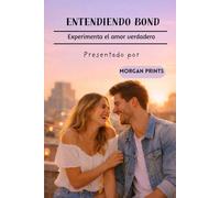 ENTENDIENDO BOND: Experimenta el amor verdadero